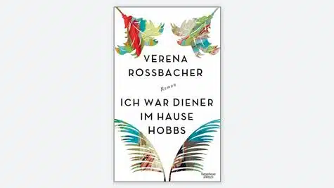 Ich war Diener im Hause Hobbs von Verena Rossbacher