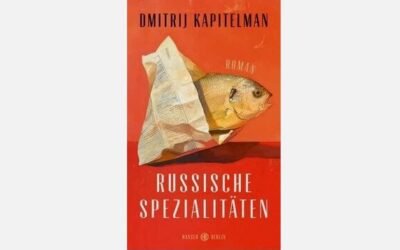 Russische Spezialitäten von Dmitrij Kapitelman